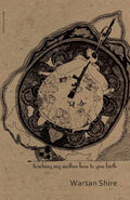 Cover Image for Teaching My Mother How to Give Birth -- Warsan Shire, Paperback