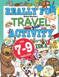 Cover Image for Really Fun Travel Activity Book For 7-9 Year Olds: Fun & educational activity book for seven to nine year old children -- Mickey MacIntyre, Paperback