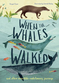 Cover Image for When the Whales Walked: And Other Incredible Evolutionary Journeys -- Dougal Dixon, Hardcover