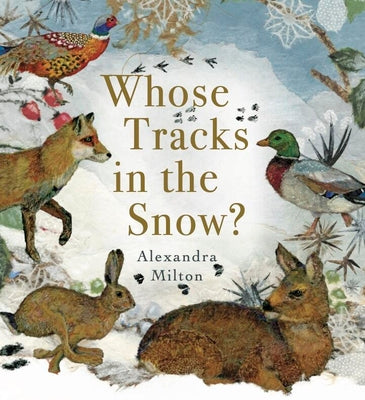 Cover Image for Whose Tracks in the Snow? -- Alexandra Milton, Hardcover