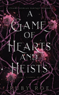 Cover Image for A Game of Hearts and Heists: A Steamy Lesbian Fantasy Romance -- Ruby Roe, Paperback