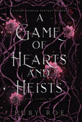 Cover Image for A Game of Hearts and Heists: A Steamy Lesbian Fantasy Romance -- Ruby Roe, Hardcover