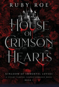 Cover Image for House of Crimson Hearts: A Steamy Vampire Fantasy Romance -- Ruby Roe, Hardcover