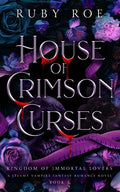 Cover Image for House of Crimson Curses: A Steamy Vampire Fantasy Romance -- Ruby Roe, Paperback