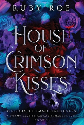 Cover Image for House of Crimson Kisses: A Steamy Vampire Fantasy Romance -- Ruby Roe, Hardcover