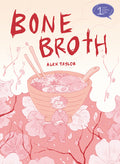 Cover Image for Bone Broth: A Graphic Novel -- Alex Taylor, Paperback