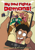 Cover Image for My Dad Fights Demons! -- Bobby Joseph, Paperback