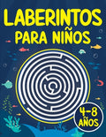 Cover Image for Laberintos para Niños: Juegos, Rompecabezas, Ejercicios de Lógica y Motricidad Fina Libro de Actividades Cuaderno para niños y niñas de 4 a 8 años 5, -- Feliz Infancia, Paperback