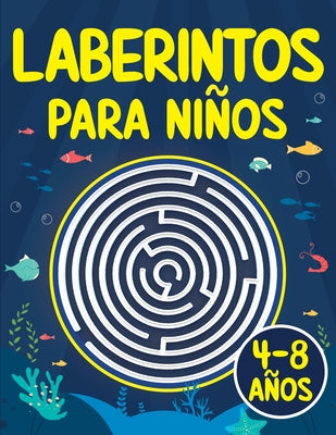 Cover Image for Laberintos para Niños: Juegos, Rompecabezas, Ejercicios de Lógica y Motricidad Fina Libro de Actividades Cuaderno para niños y niñas de 4 a 8 años 5, -- Feliz Infancia, Paperback
