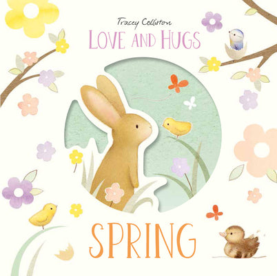 Cover Image for Love and Hugs: Spring -- Tracey Colliston, Hardcover