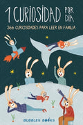 Cover Image for 1 Curiosidad por día - 366 curiosidades del mundo para leer en familia: Libro para niños y niñas a partir de 6 años que quieren aprender cada día algo -- Bubbles Books, Paperback