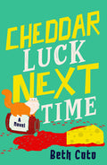 Cover Image for Cheddar Luck Next Time -- Beth Cato, Paperback