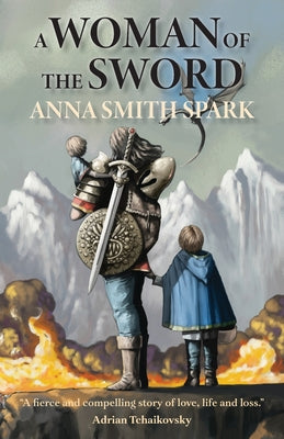 Cover Image for A Woman of the Sword -- Anna Smith Spark, Paperback