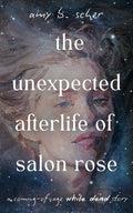 Cover Image for The Unexpected Afterlife of Salon Rose -- Amy B. Scher, Paperback