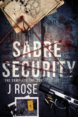 Cover Image for Sabre Security: The Complete Trilogy -- J. Rose, Paperback