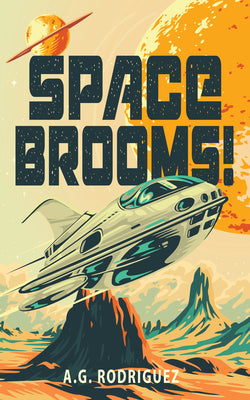Cover Image for Space Brooms! -- A. G. Rodriguez, Paperback