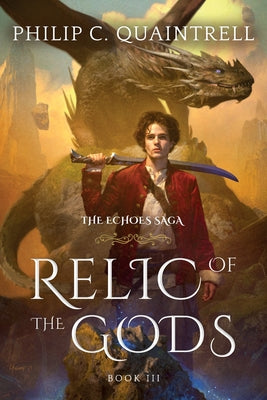 Cover Image for Relic of the Gods: (The Echoes Saga: Book 3) -- Philip C. Quaintrell, Paperback