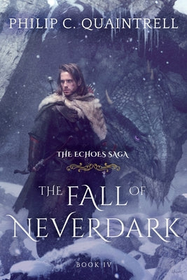 Cover Image for The Fall of Neverdark: (The Echoes Saga: Book 4) -- Philip C. Quaintrell, Paperback