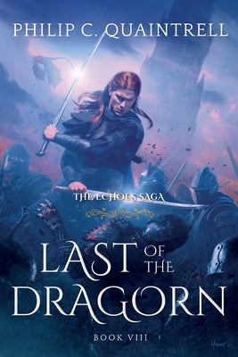 Cover Image for Last of the Dragorn: (The Echoes Saga: Book 8) -- Philip C. Quaintrell, Paperback