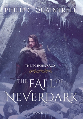 Cover Image for The Fall of Neverdark: (The Echoes Saga: Book 4) -- Philip C. Quaintrell, Hardcover