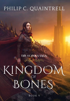 Cover Image for Kingdom of Bones: (The Echoes Saga: Book 5) -- Philip C. Quaintrell, Hardcover