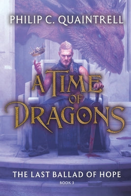 Cover Image for The Last Ballad of Hope (A Time of Dragons: Book 3) -- Philip C. Quaintrell, Paperback