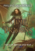 Cover Image for Tides of Blood and War (A Time of Dragons: Book 4) -- Philip C. Quaintrell, Hardcover