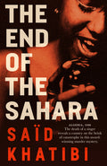 Cover Image for The End of the Sahara -- Said Khatibi, Paperback
