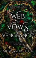 Cover Image for Web of Vows and Vengeance: A Dark Enemies To Lovers Fantasy Romance Novel -- Aria Ashbrook, Hardcover