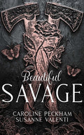Cover Image for Beautiful Savage (Book 2 of the Dark Empire Books) -- Caroline Peckham, Hardcover