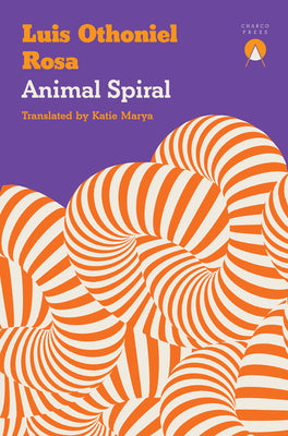 Cover Image for Animal Spiral -- Luis Othoniel Rosa, Paperback