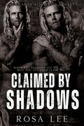Cover Image for Claimed by Shadows: A Dark Forced Proximity Mafia Romance -- Rosa Lee, Paperback