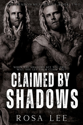 Cover Image for Claimed by Shadows: A Dark Forced Proximity Mafia Romance -- Rosa Lee, Paperback