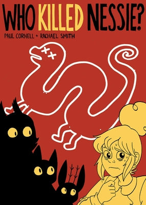 Cover Image for Who Killed Nessie?: The Mystery of the Loch Ness Monster -- Paul Cornell, Paperback