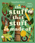 Cover Image for The Stuff That Stuff Is Made of: The Things We Make with Plants -- Jonathan Drori, Hardcover