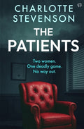Cover Image for The Patients: A dark and thought-provoking psychological thriller -- Charlotte Stevenson, Paperback