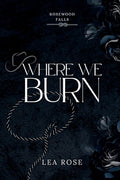 Cover Image for Where We Burn -- Lea Rose, Paperback