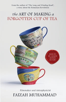 Cover Image for The Art of Making a Forgotten Cup of Tea -- Faizah Muhammad, Paperback