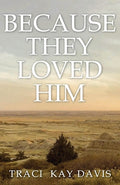 Cover Image for Because They Loved Him -- Traci Kay Davis, Paperback