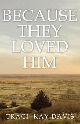 Cover Image for Because They Loved Him -- Traci Kay Davis, Paperback