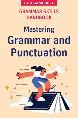 Cover Image for Grammar Skills Handbook: Mastering Grammar and Punctuation -- Rod Campbell, Paperback