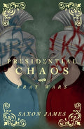 Cover Image for Frat Wars: Presidential Chaos -- Saxon James, Paperback