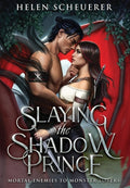 Cover Image for Slaying the Shadow Prince -- Helen Scheuerer, Hardcover