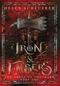 Cover Image for Iron & Embers: An epic fantasy romance -- Helen Scheuerer, Hardcover