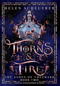Cover Image for Thorns & Fire: An epic fantasy romance -- Helen Scheuerer, Hardcover