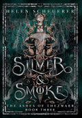 Cover Image for Silver & Smoke: An epic fantasy romance -- Helen Scheuerer, Hardcover