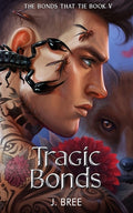 Cover Image for Tragic Bonds -- J. Bree, Paperback