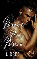 Cover Image for Make My Move: Year Two Alternate POV -- J. Bree, Paperback