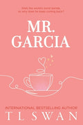 Cover Image for Mr. Garcia -- T. L. Swan, Paperback