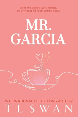 Cover Image for Mr. Garcia -- T. L. Swan, Paperback
